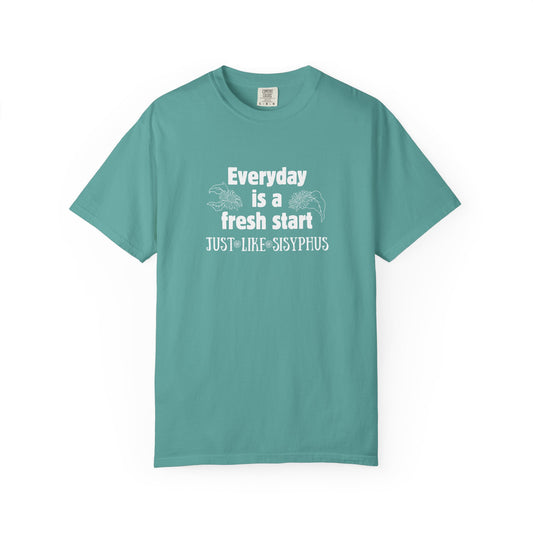 Everyday is a fresh start - like Sisyphus T-shirt
