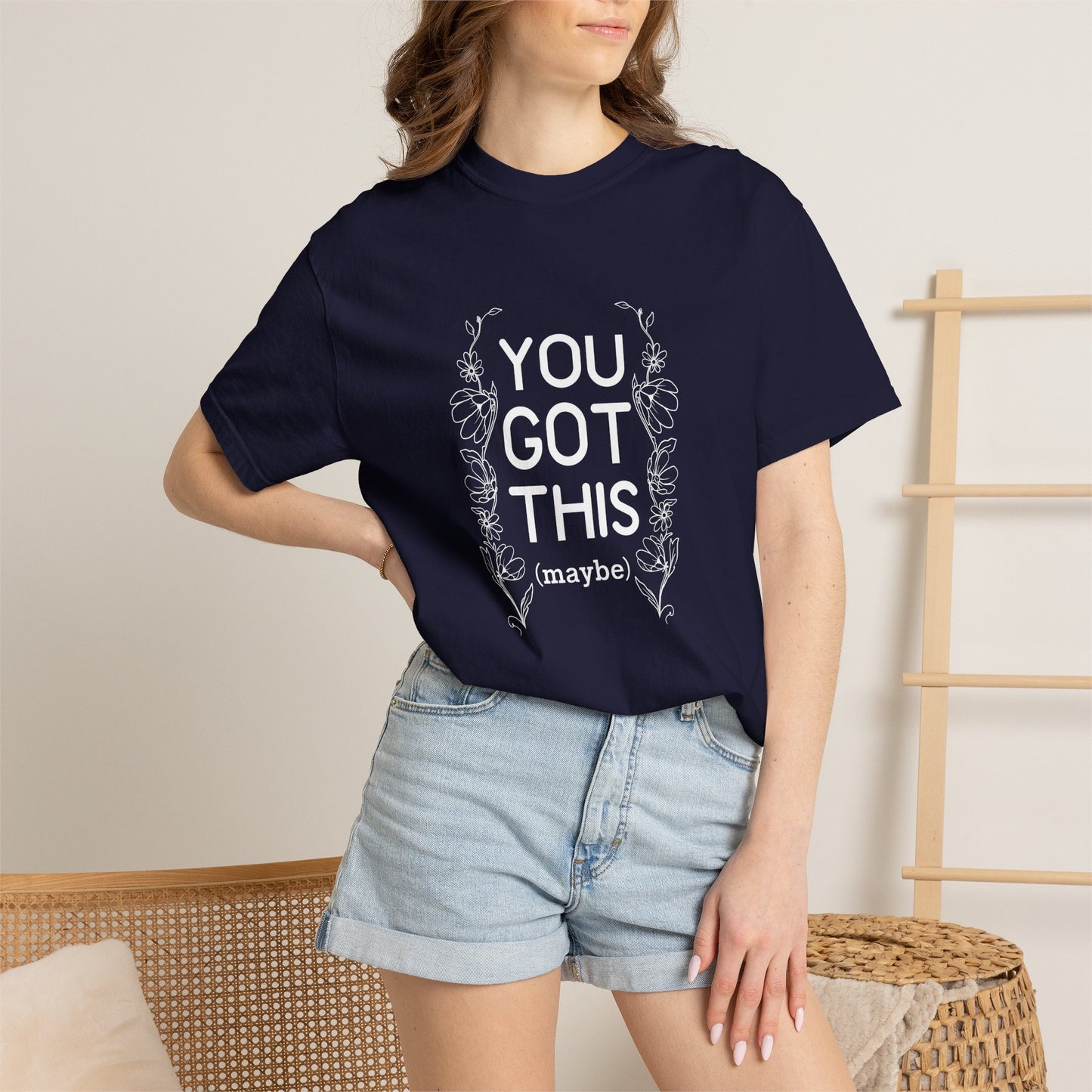 You got this! (maybe)T-shirt
