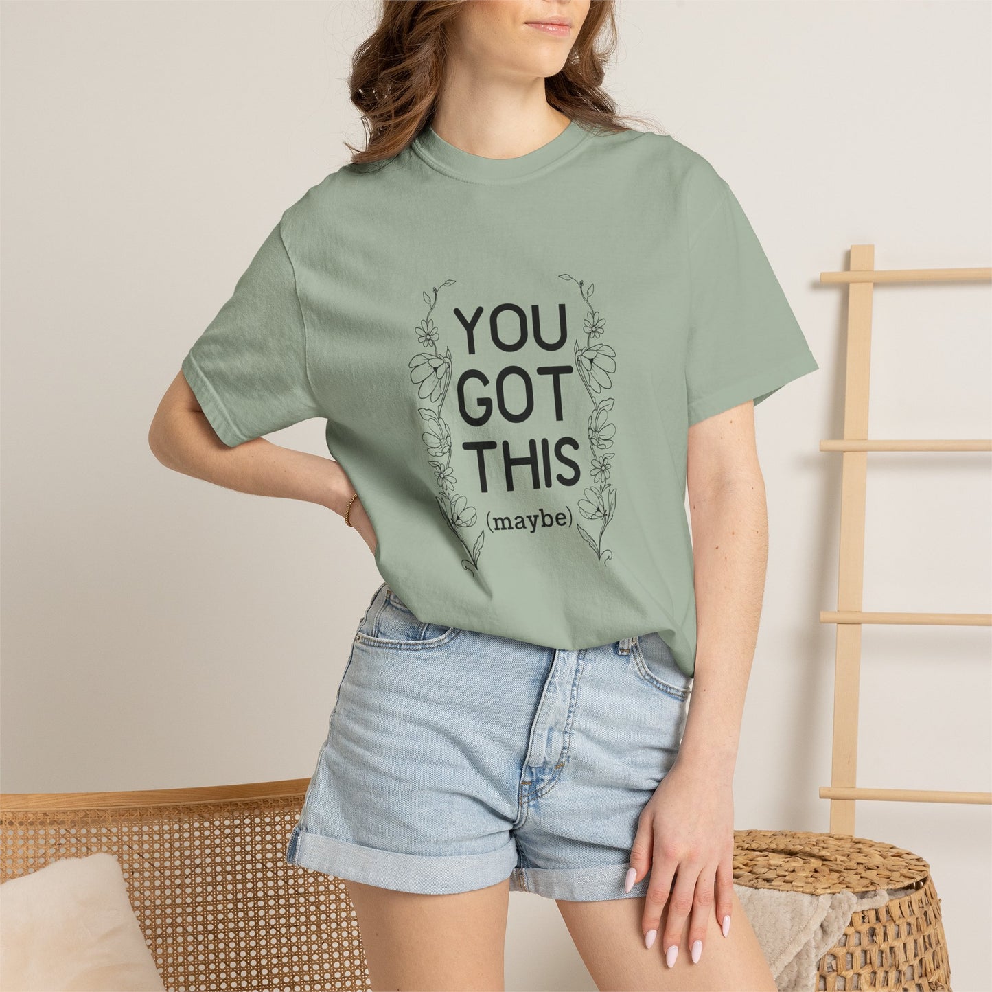 You got this! (maybe)T-shirt