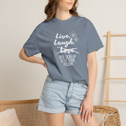 Live Laugh and scream into your pillow T-shirt
