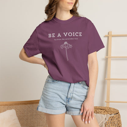Be A Voice (Like serial killers hear) T-shirt