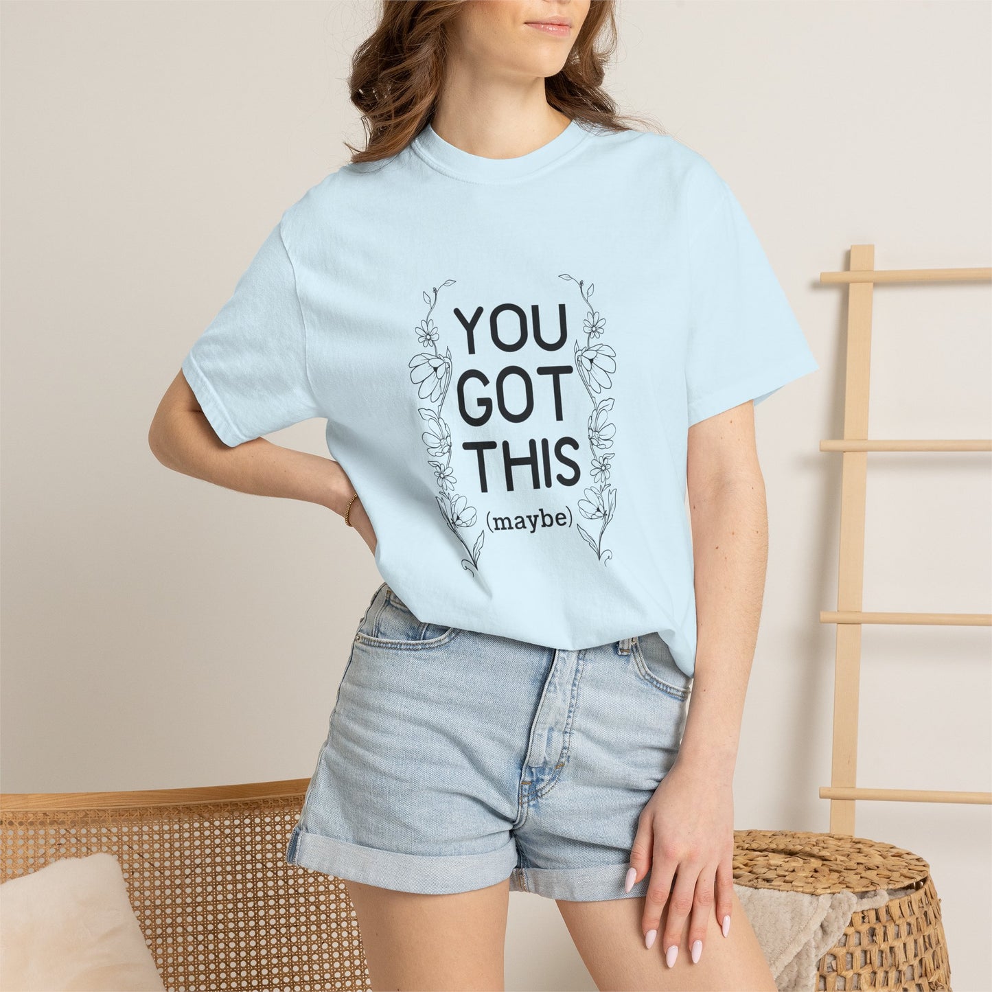 You got this! (maybe)T-shirt