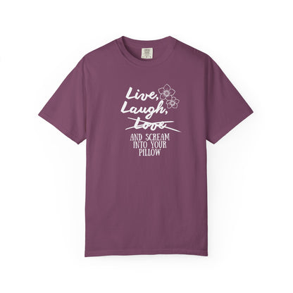 Live Laugh and scream into your pillow T-shirt