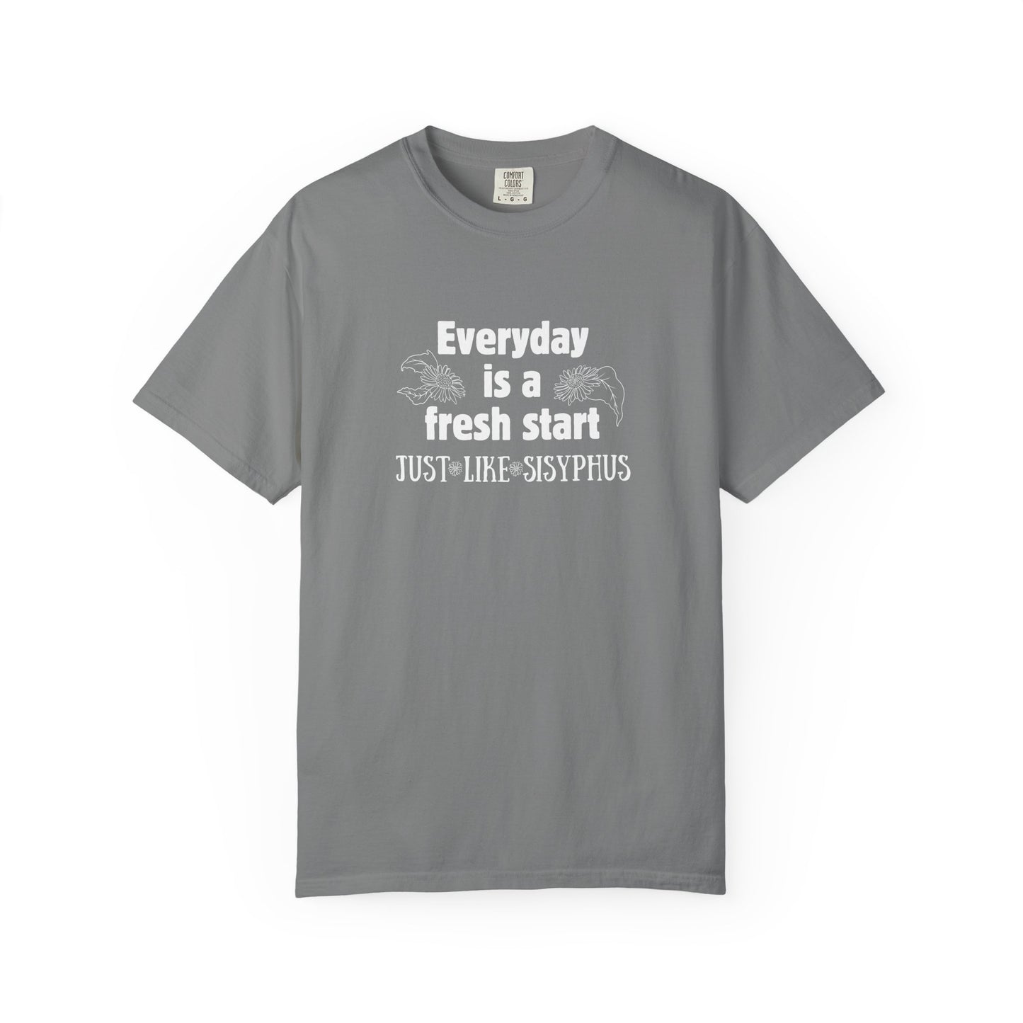 Everyday is a fresh start - like Sisyphus T-shirt