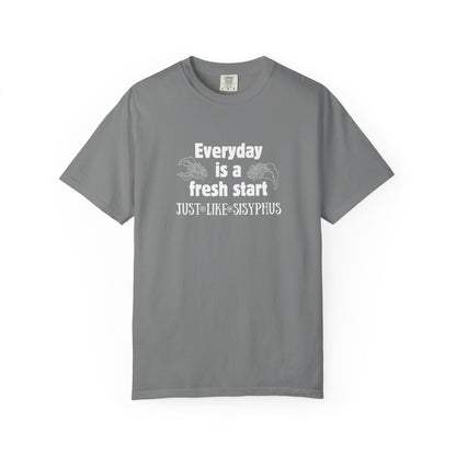 Everyday is a fresh start - like Sisyphus T-shirt