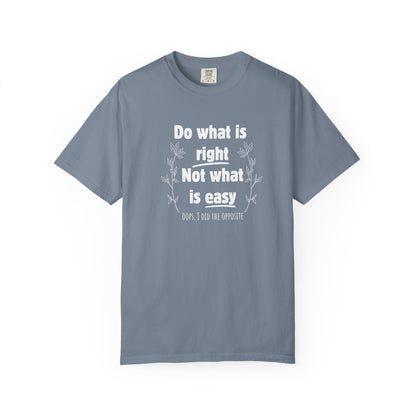 Do what is right not what is easy (oops) T-shirt