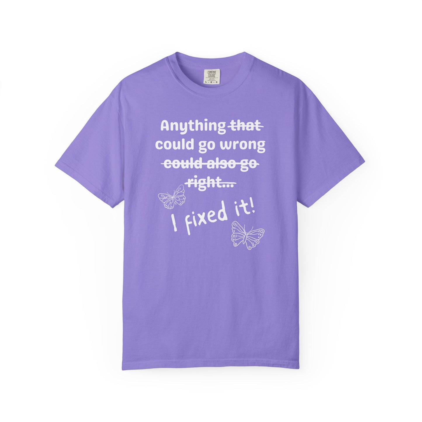 Anything could go wrong T-shirt