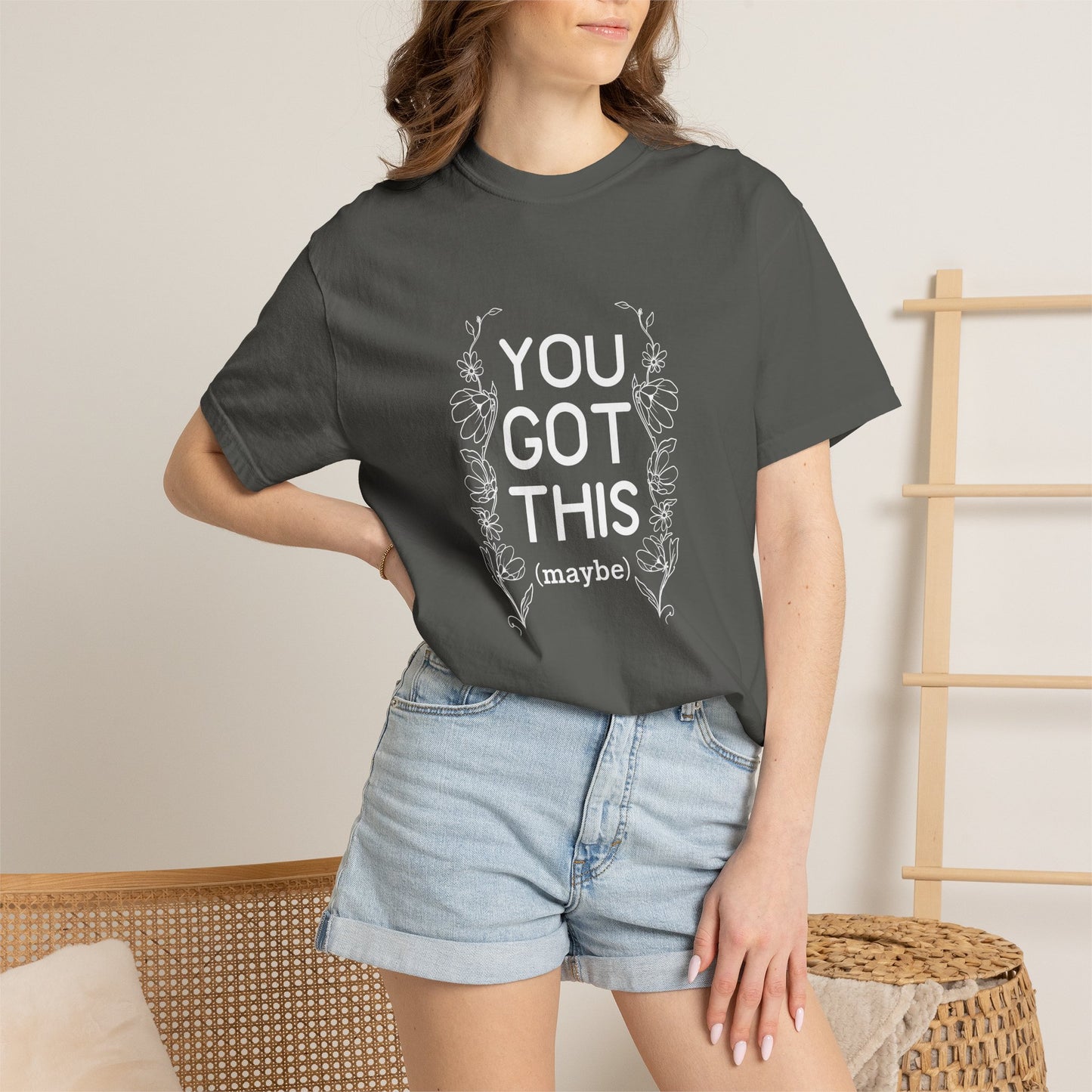 You got this! (maybe)T-shirt
