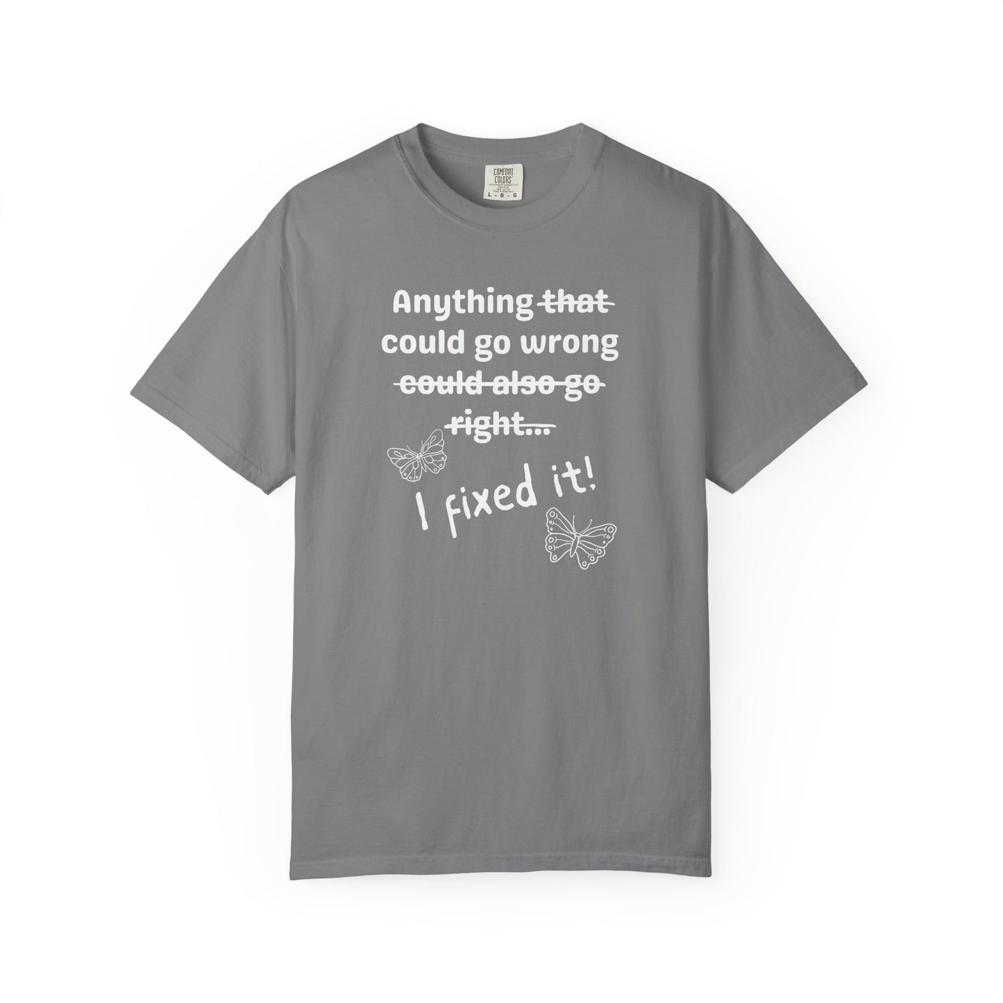 Anything could go wrong T-shirt