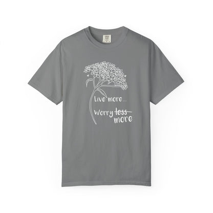 Live more (worry more) T-shirt