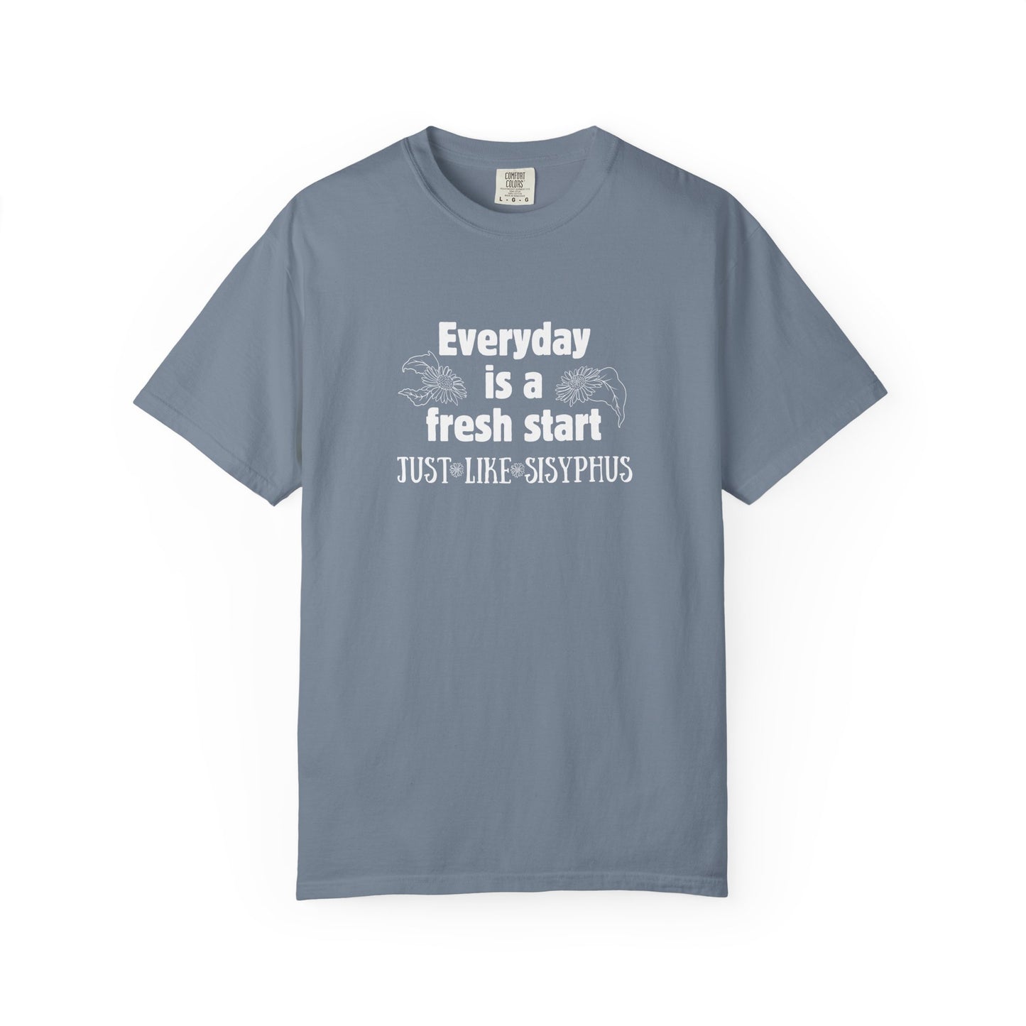 Everyday is a fresh start - like Sisyphus T-shirt