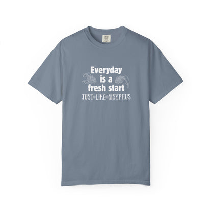 Everyday is a fresh start - like Sisyphus T-shirt