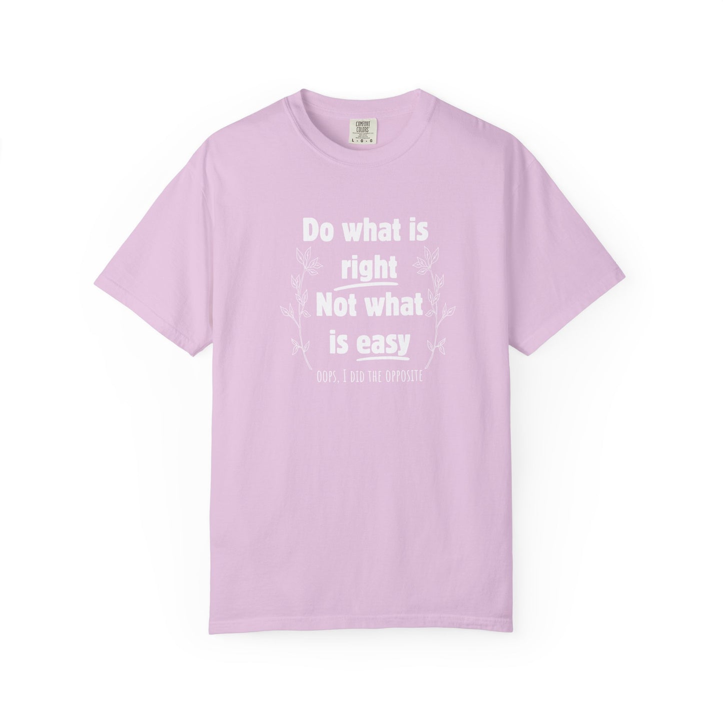 Do what is right not what is easy (oops) T-shirt