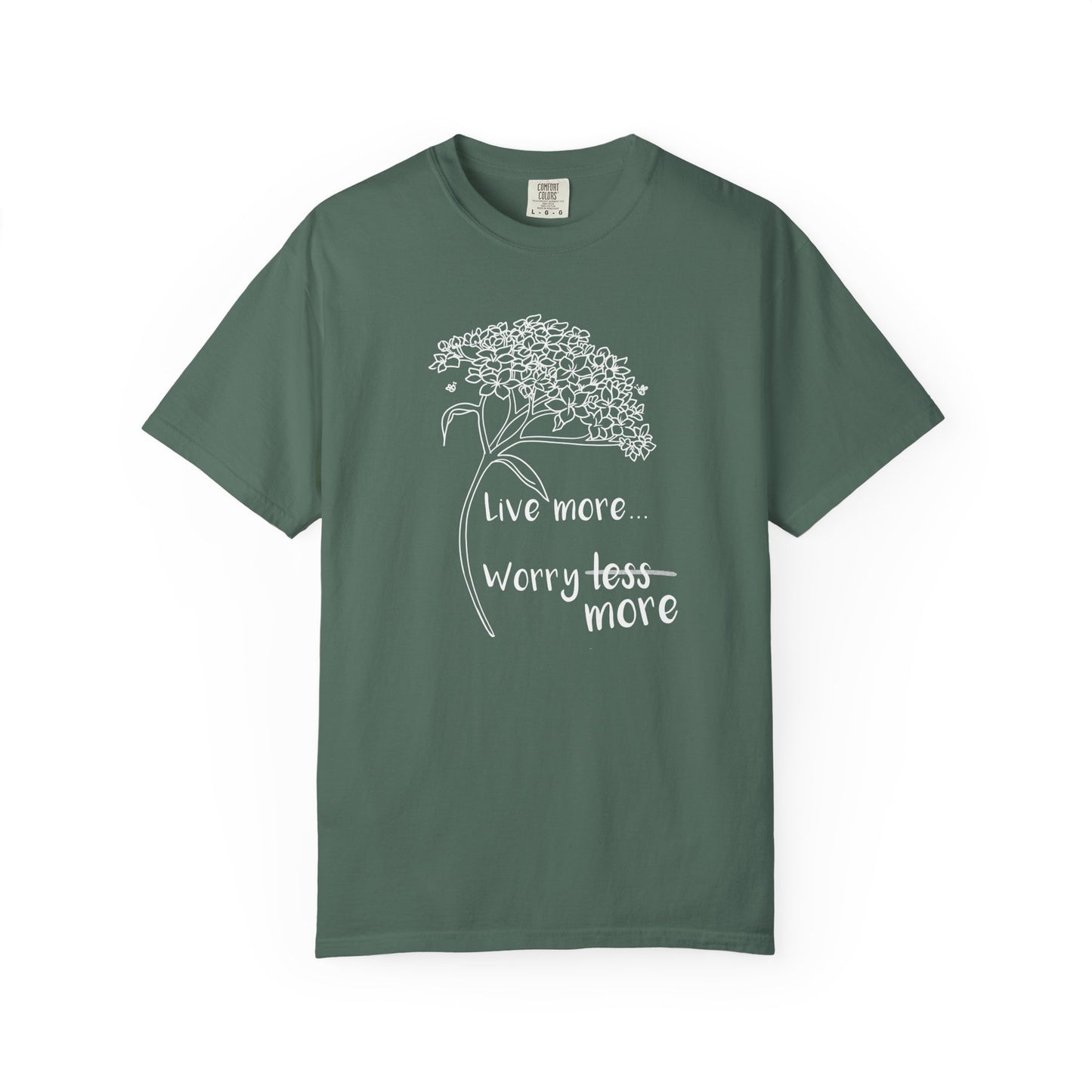 Live more (worry more) T-shirt