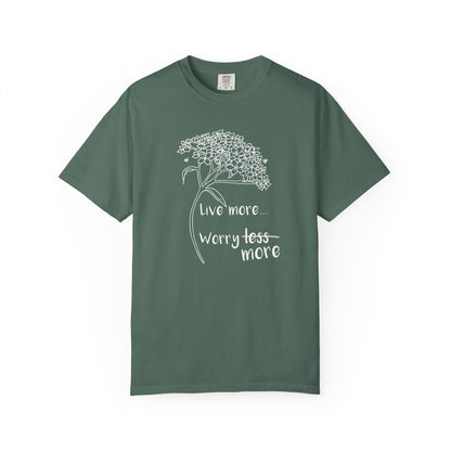 Live more (worry more) T-shirt