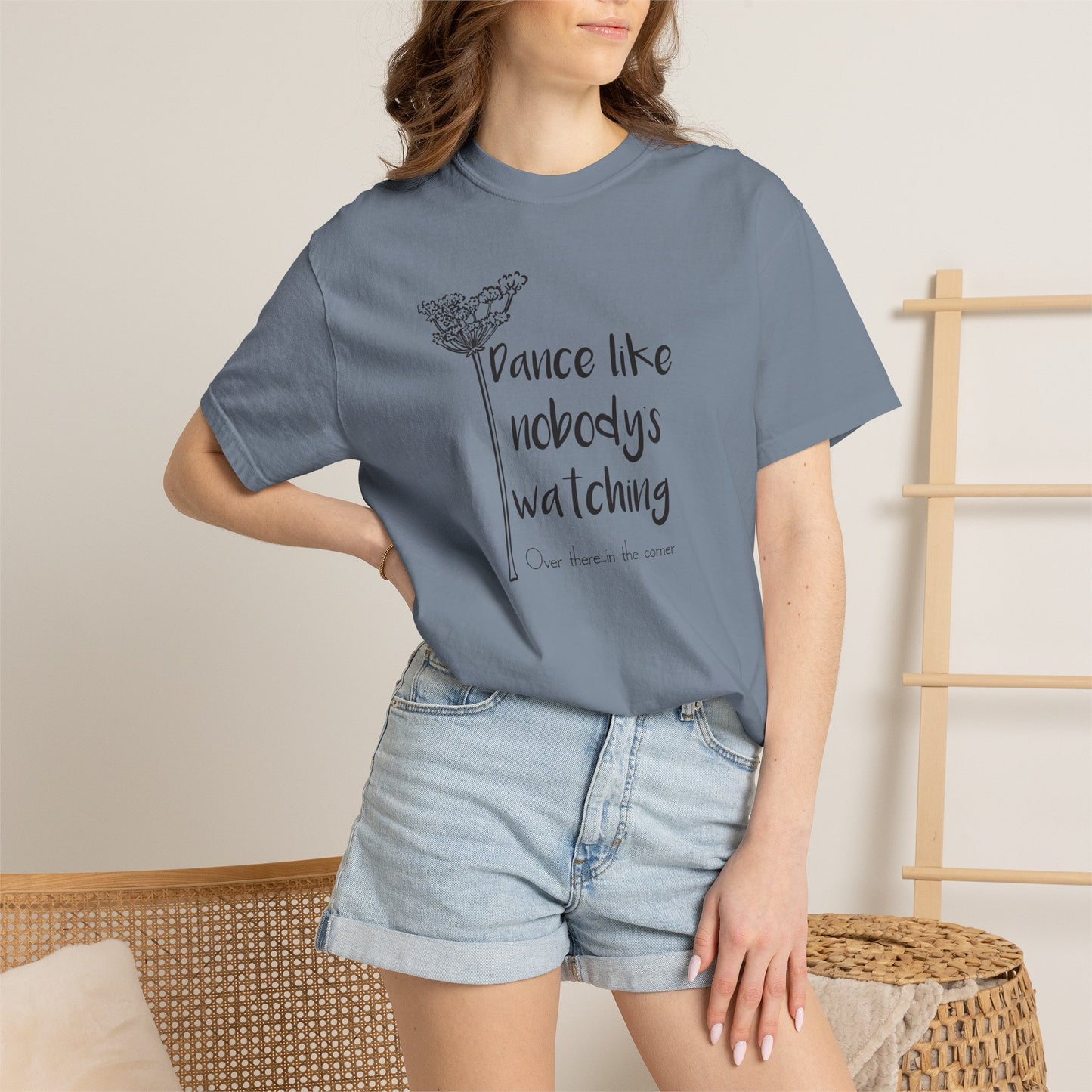 Dance Like Nobody's Watching (Over there in the corner) T-shirt
