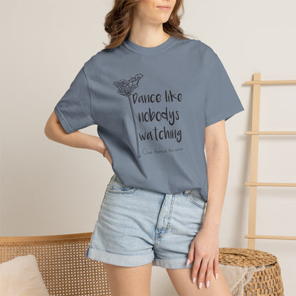 Dance Like Nobody's Watching (Over there in the corner) T-shirt
