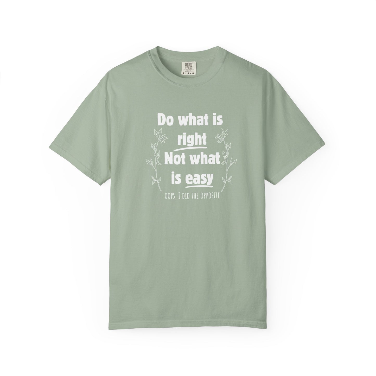 Do what is right not what is easy (oops) T-shirt