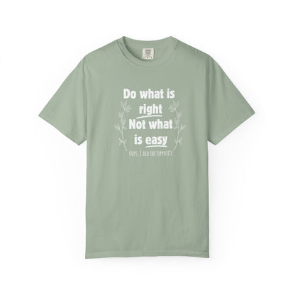 Do what is right not what is easy (oops) T-shirt