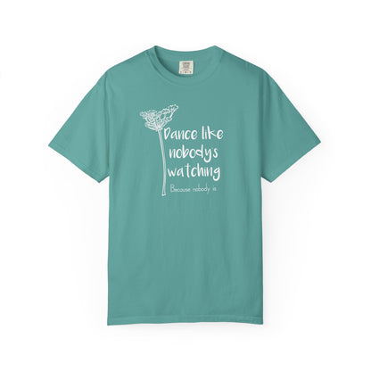 Dance Like Nobody's Watching (Over there in the corner) T-shirt