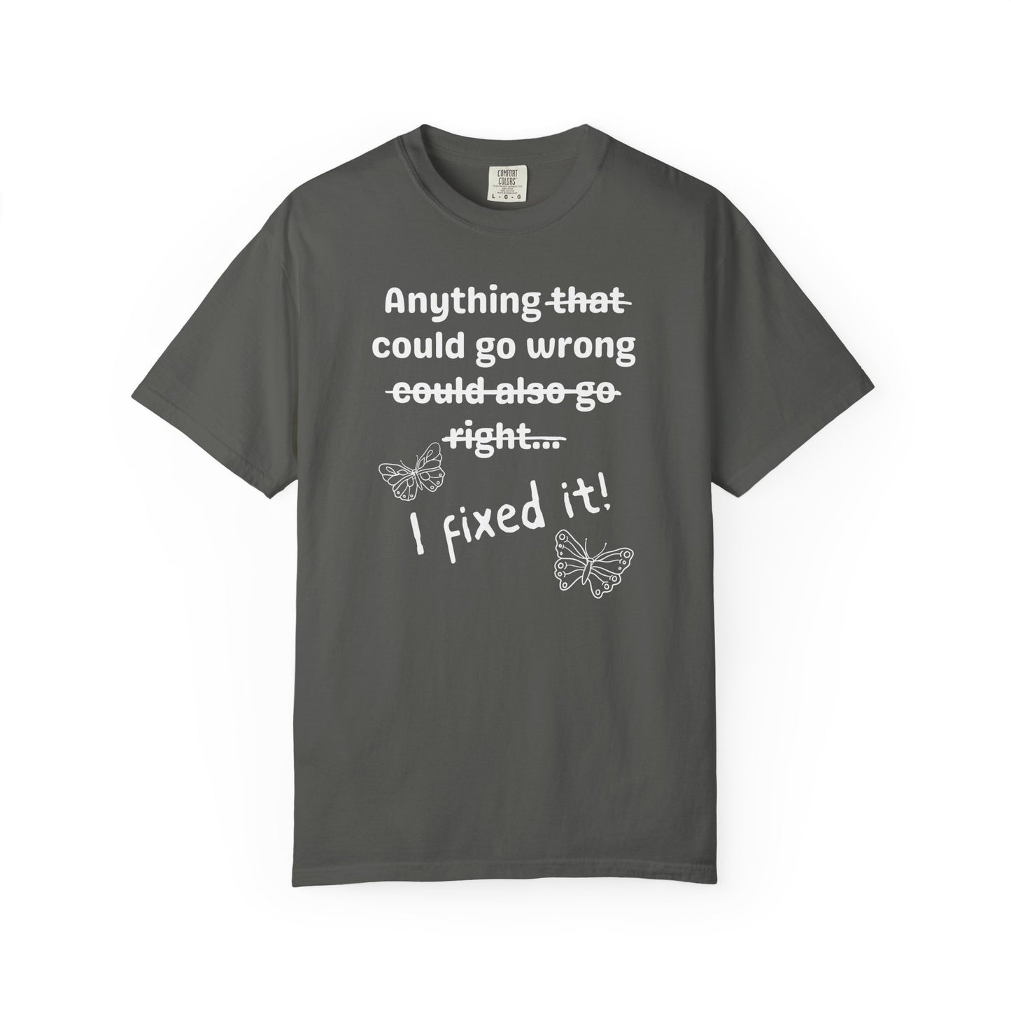 Anything could go wrong T-shirt
