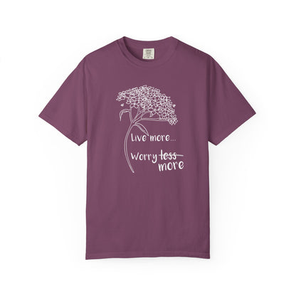 Live more (worry more) T-shirt
