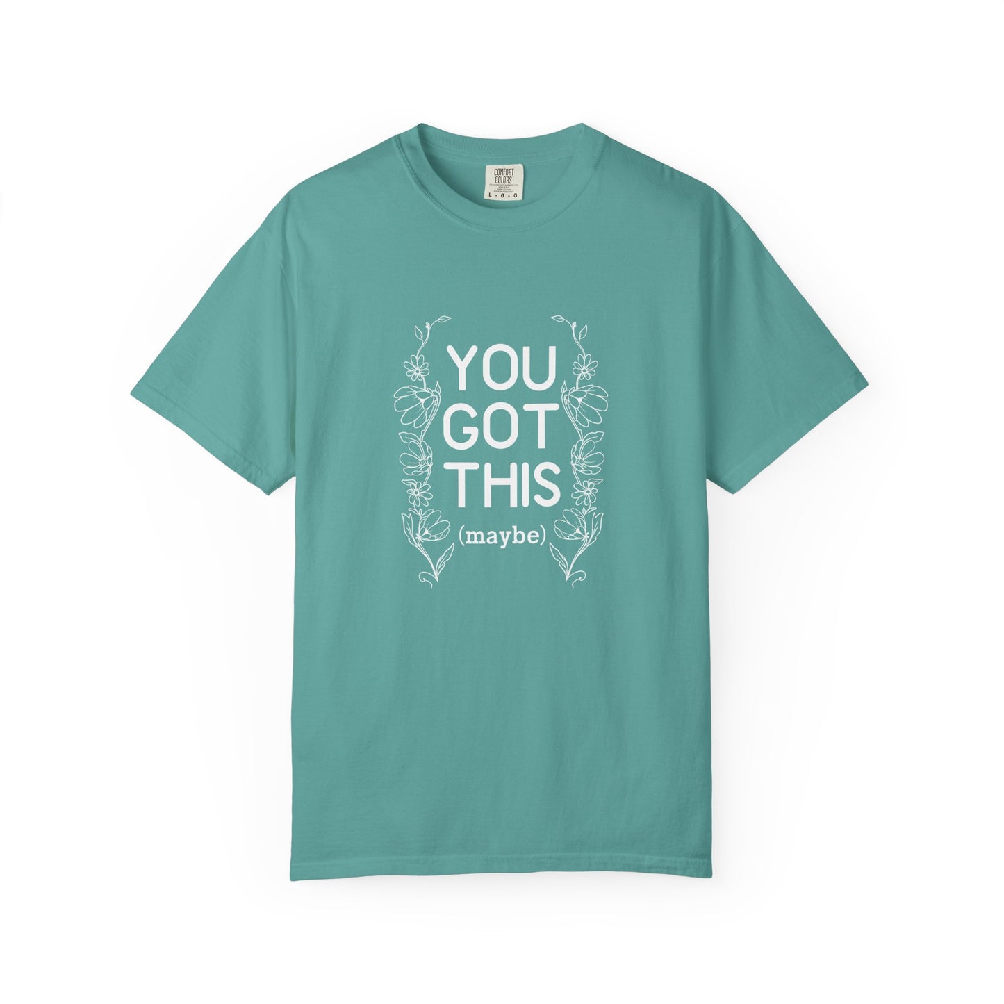 You got this! (maybe)T-shirt