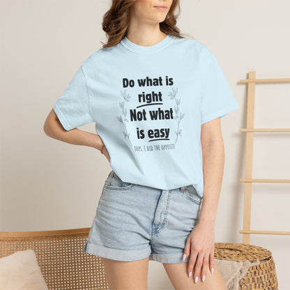 Do what is right not what is easy (oops) T-shirt