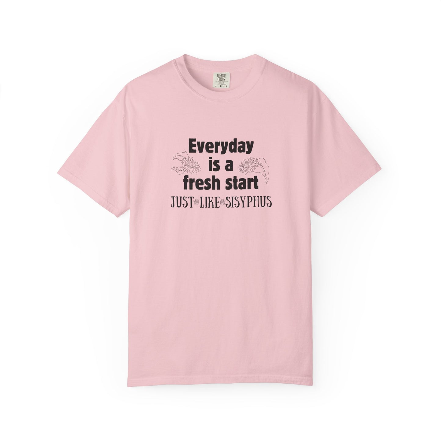 Everyday is a fresh start - like Sisyphus T-shirt