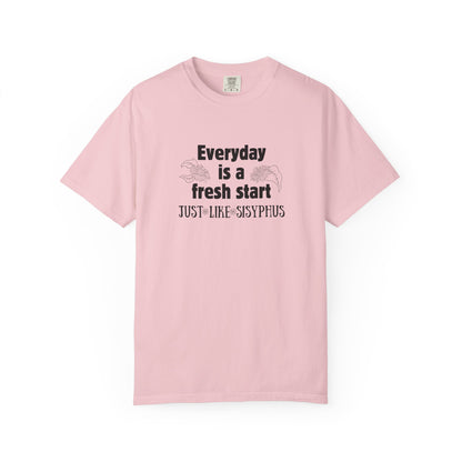 Everyday is a fresh start - like Sisyphus T-shirt