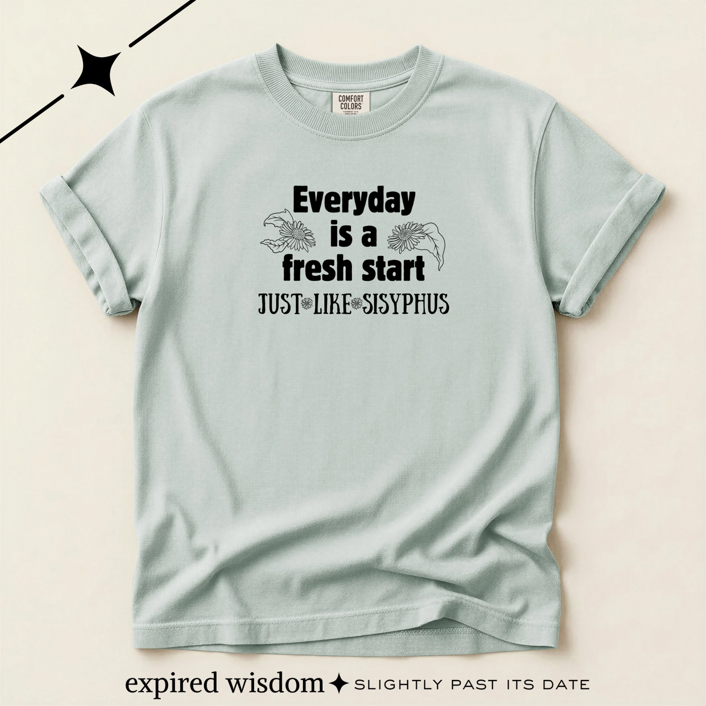 Everyday is a fresh start - like Sisyphus T-shirt
