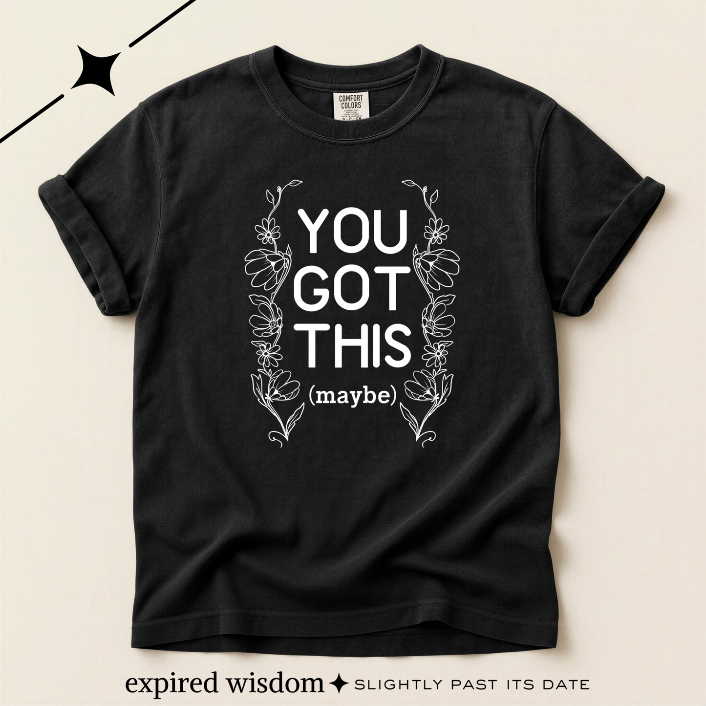 You got this! (maybe)T-shirt