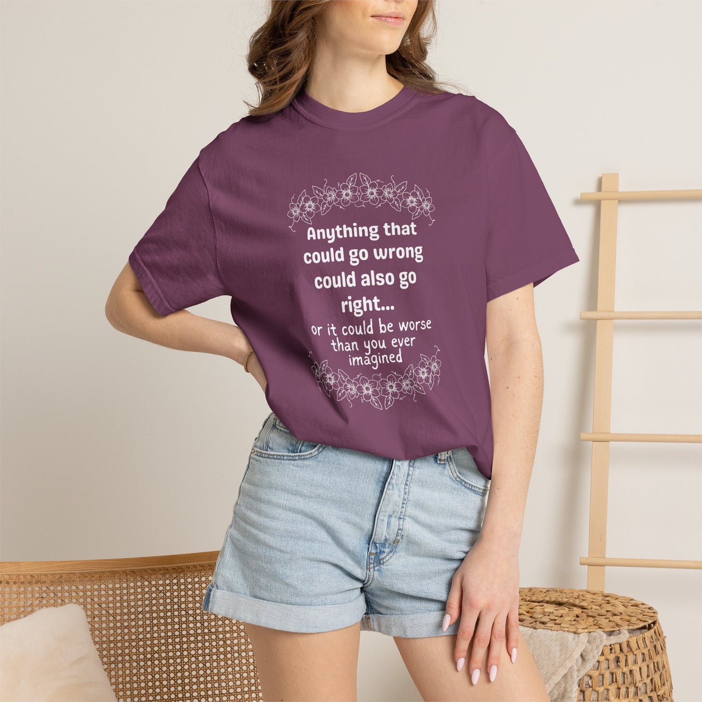 Anything that could go wrong (or be worse) T-shirt