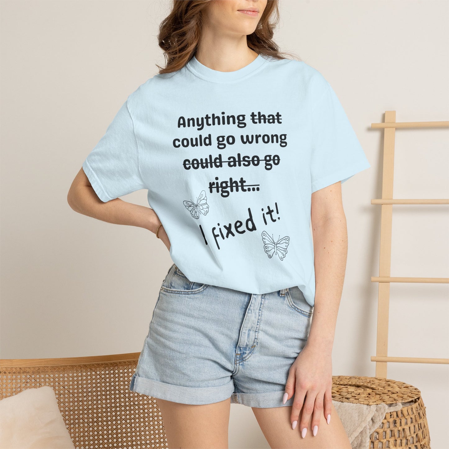 Anything could go wrong T-shirt