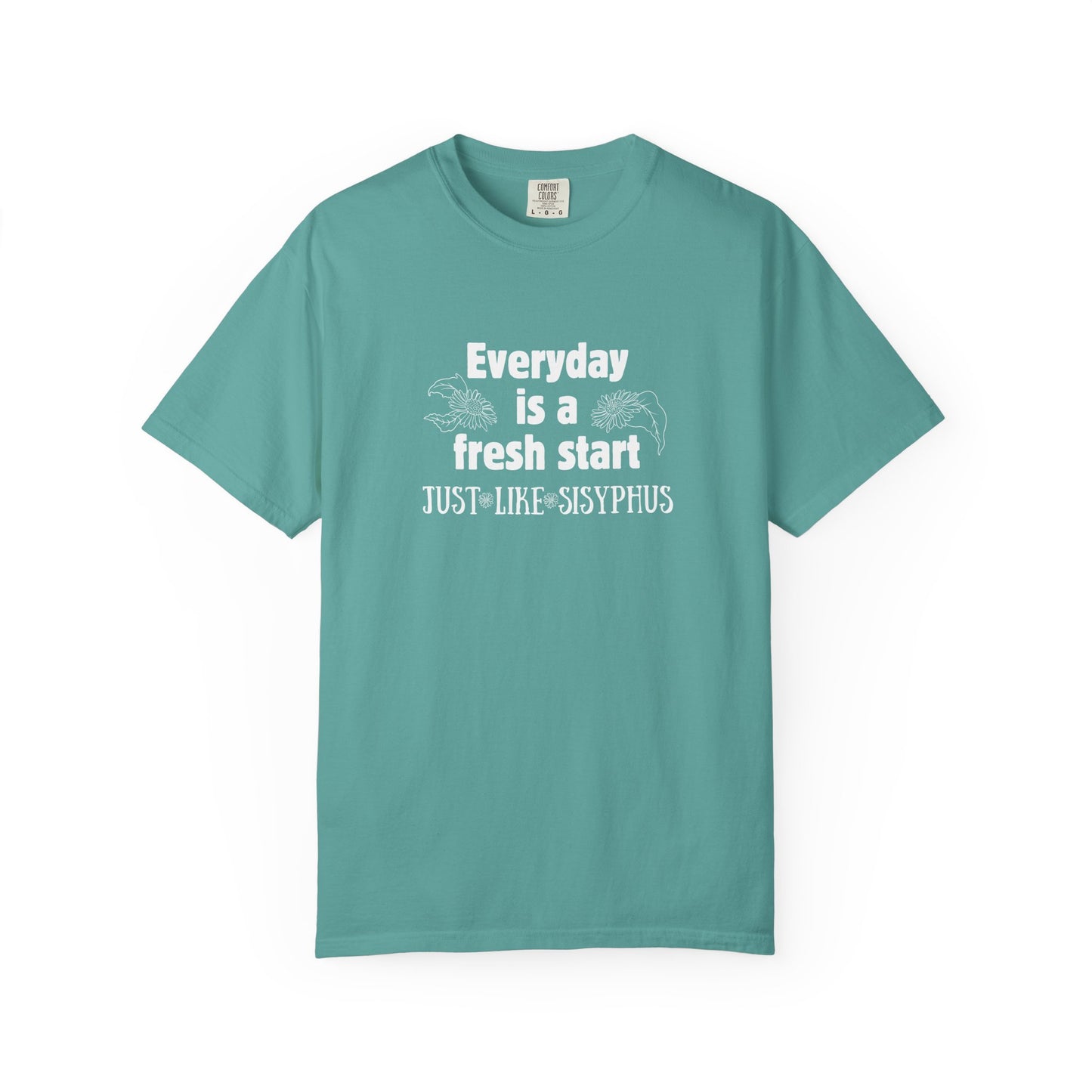 Everyday is a fresh start - like Sisyphus T-shirt