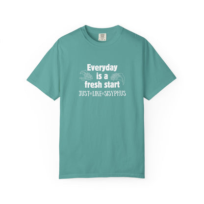 Everyday is a fresh start - like Sisyphus T-shirt