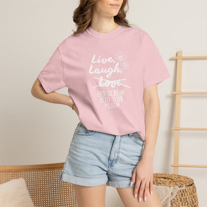 Live Laugh and scream into your pillow T-shirt