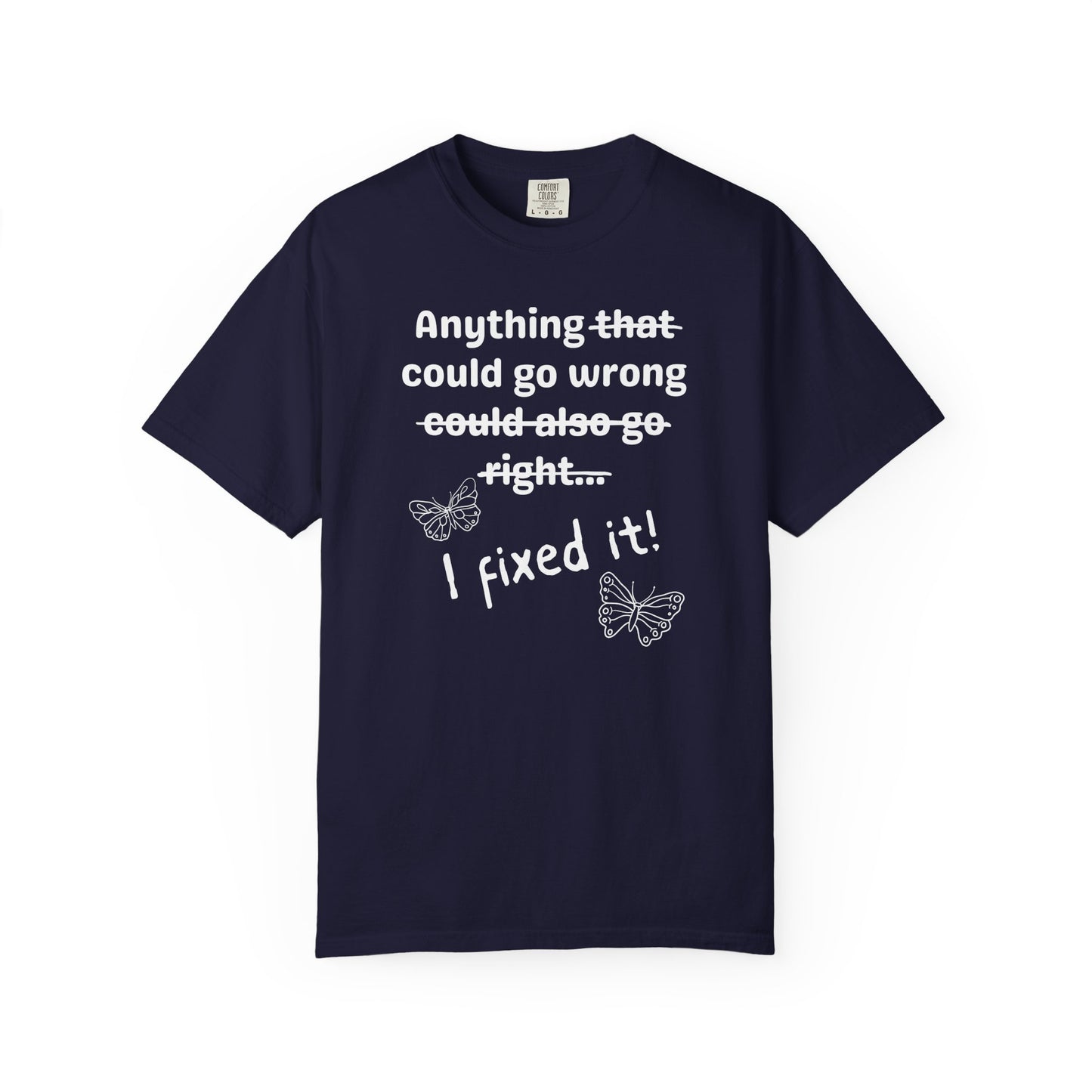 Anything could go wrong T-shirt