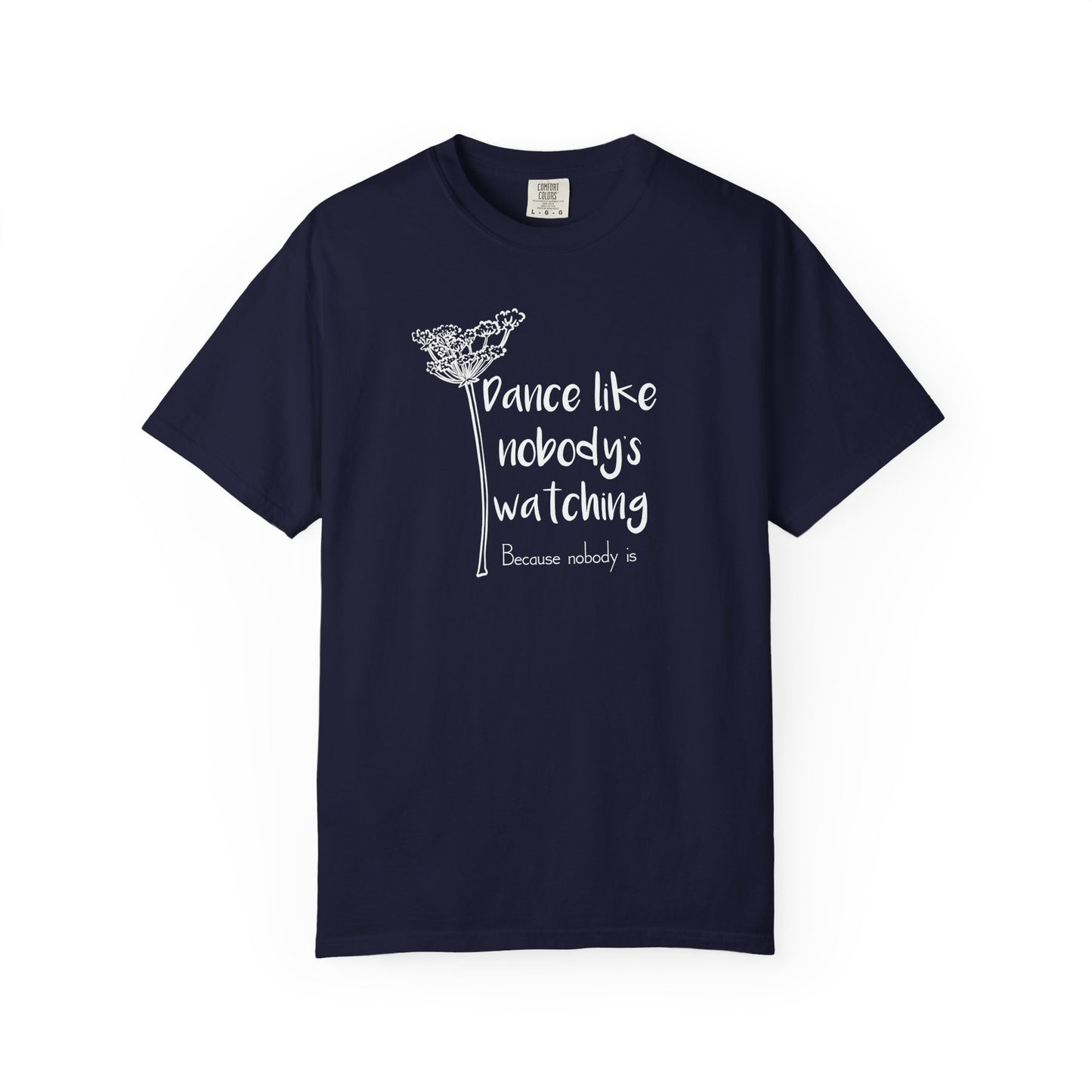 Dance Like Nobody's Watching (Over there in the corner) T-shirt