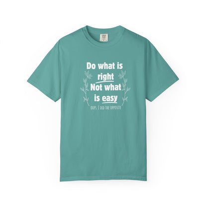 Do what is right not what is easy (oops) T-shirt