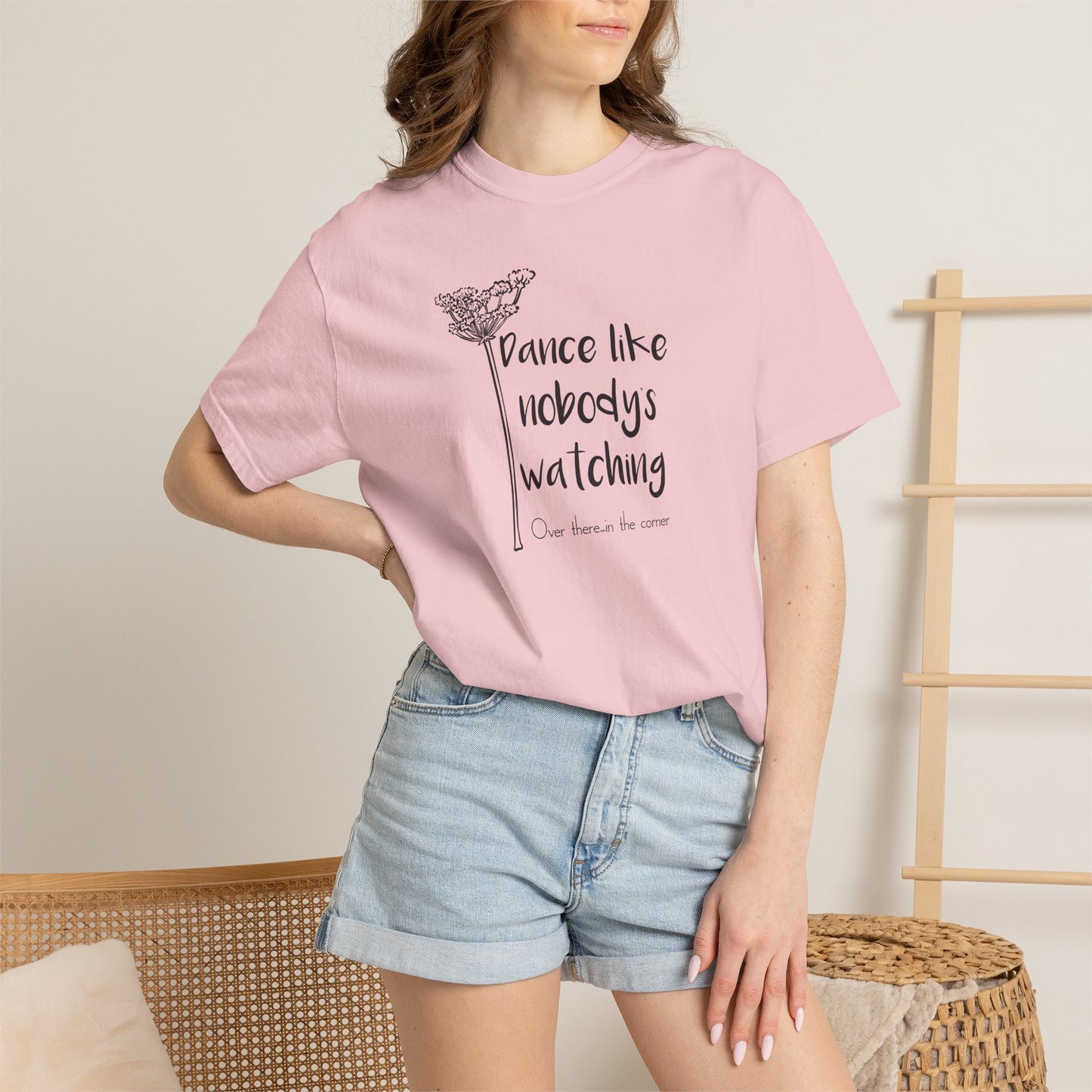Dance Like Nobody's Watching (Over there in the corner) T-shirt