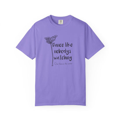 Dance Like Nobody's Watching (Over there in the corner) T-shirt