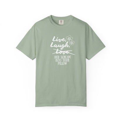 Live Laugh and scream into your pillow T-shirt