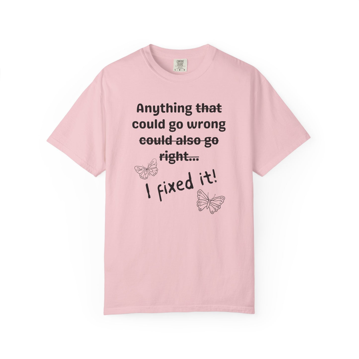 Anything could go wrong T-shirt