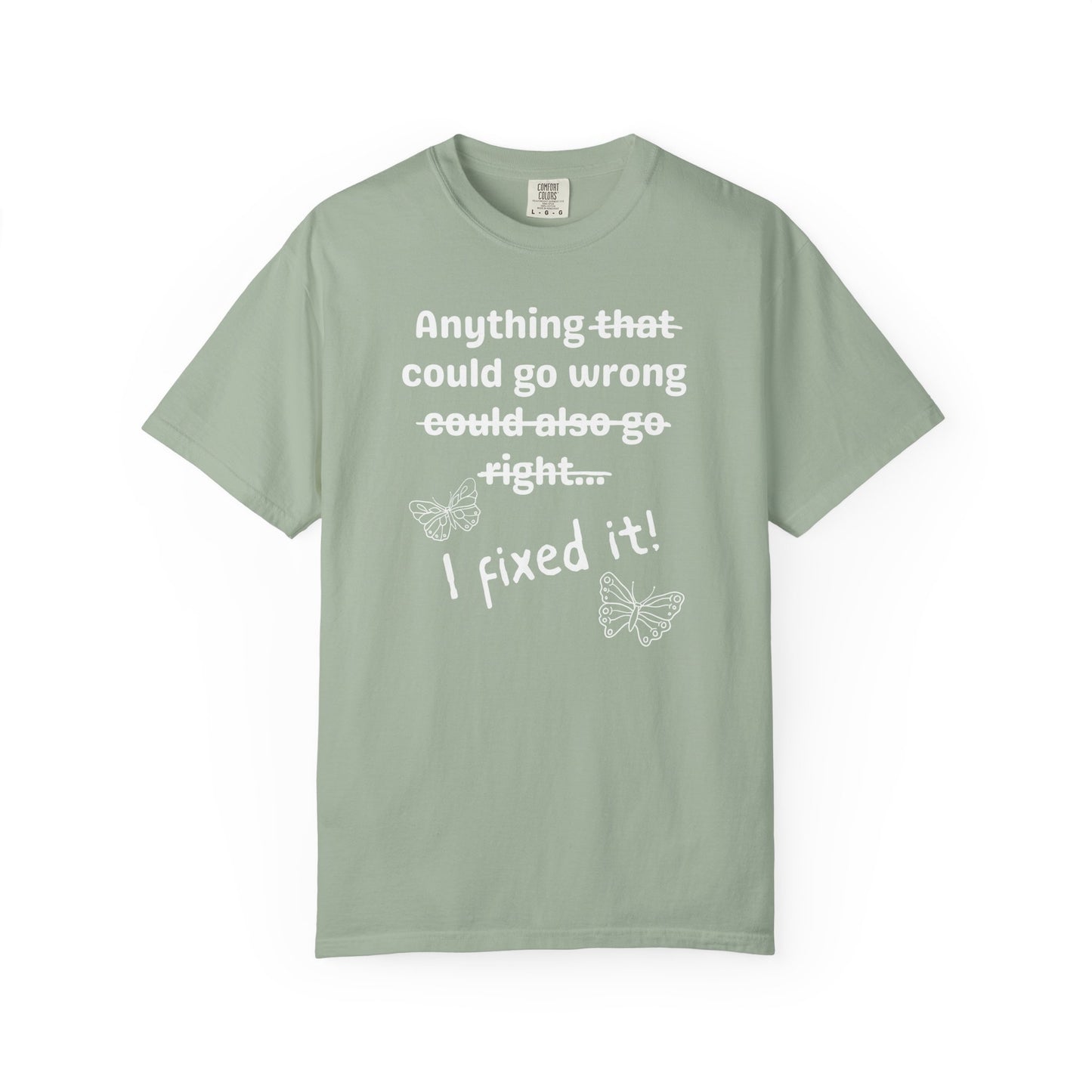 Anything could go wrong T-shirt