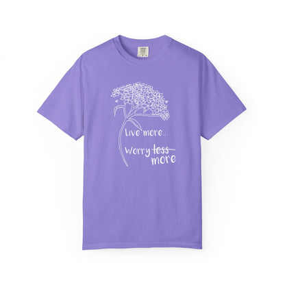 Live more (worry more) T-shirt