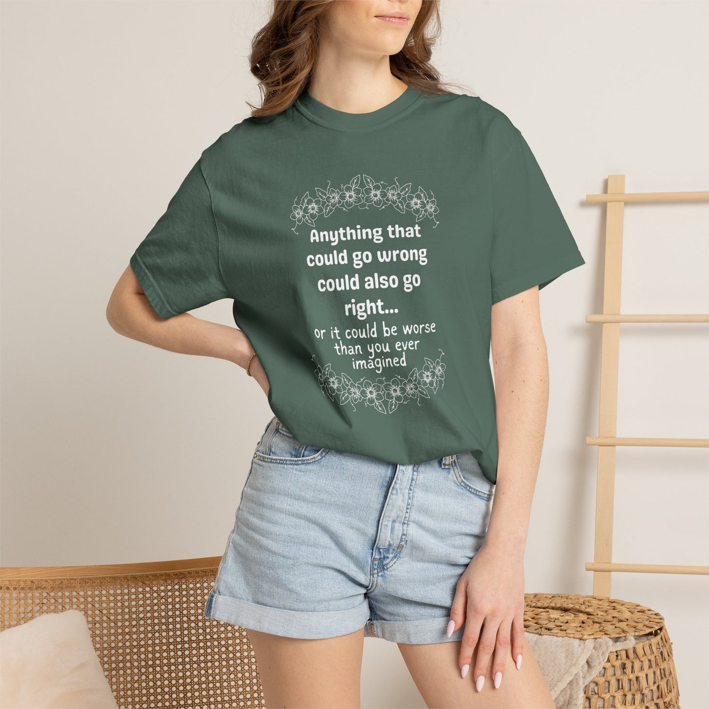 Anything that could go wrong (or be worse) T-shirt