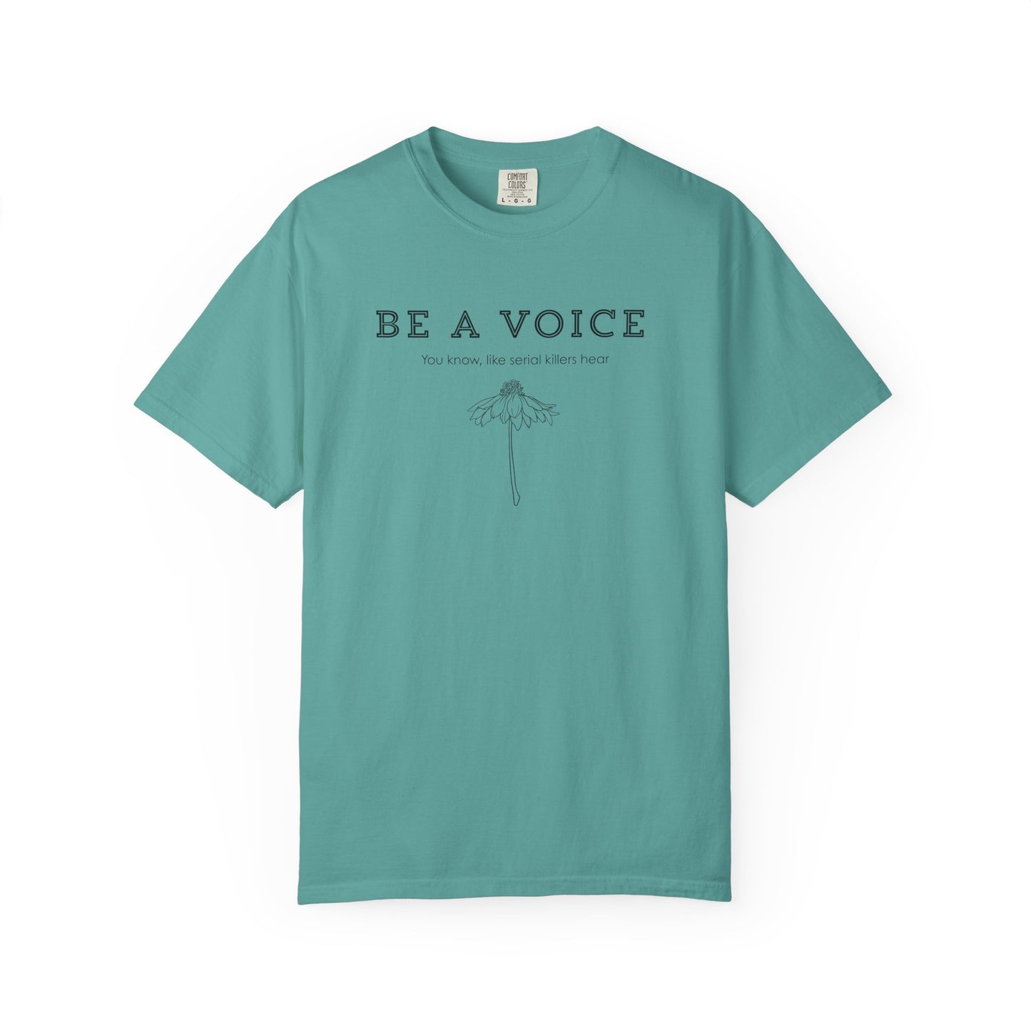 Be A Voice (Like serial killers hear) T-shirt