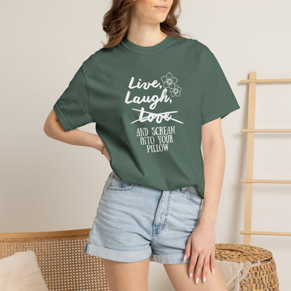 Live Laugh and scream into your pillow T-shirt