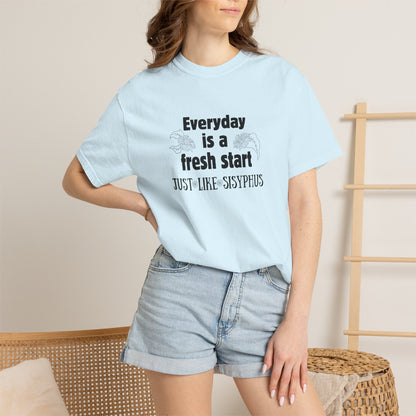 Everyday is a fresh start - like Sisyphus T-shirt